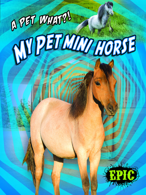 Title details for My Pet Mini Horse by Paige V. Polinsky - Available